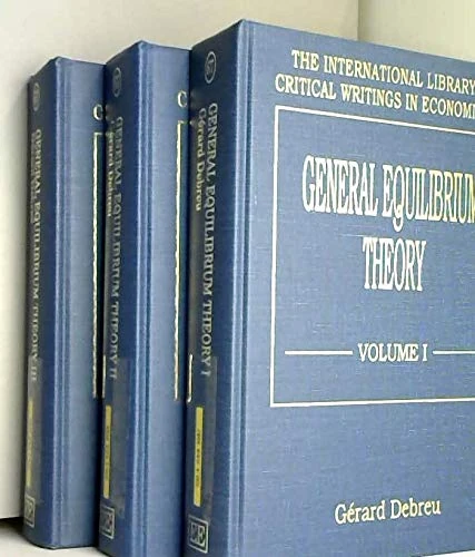 GENERAL EQUILIBRIUM THEORY (The International Library of Critical Writings in Economics series)