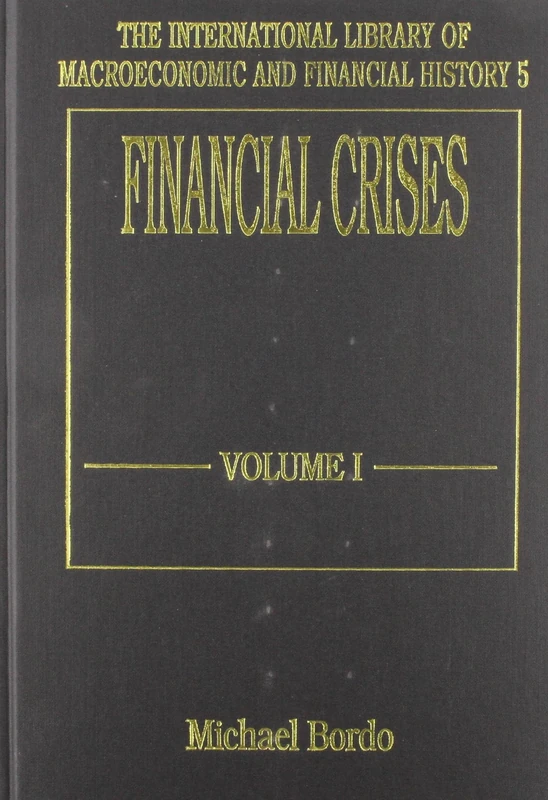 FINANCIAL CRISES (The International Library of Macroeconomic and Financial History series)