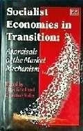 Socialist Economies in Transition: Appraisals of the Market Mechanism
