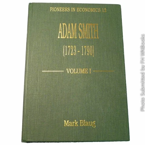 Adam Smith (1723–1790) (Pioneers in Economics series)