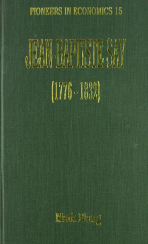 Jean-Baptiste Say (1767–1832) (Pioneers in Economics series) - Image 1