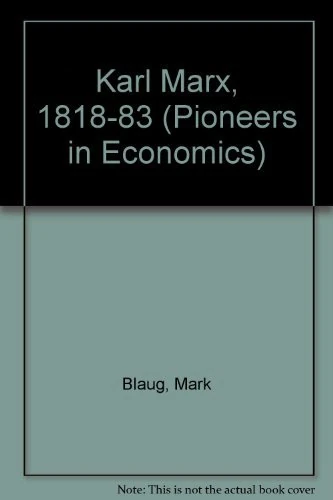 Karl Marx (1818–1883) (Pioneers in Economics series)