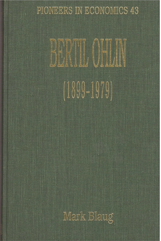 Bertil Ohlin (1899–1979) (Pioneers in Economics series)
