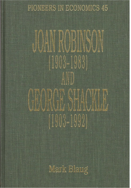 Joan Robinson (1903–1983) and George Shackle (1903–1992) (Pioneers in Economics series) - Image 1