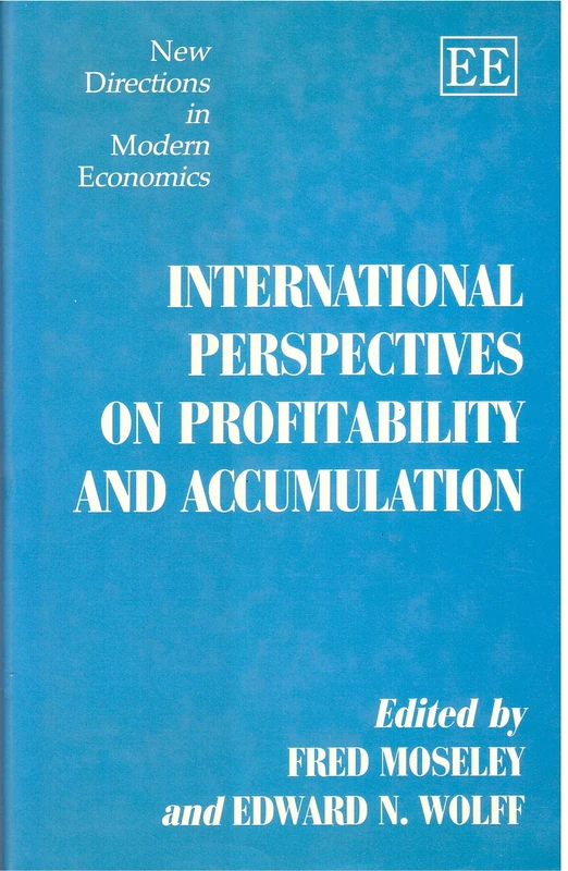 INTERNATIONAL PERSPECTIVES ON PROFITABILITY AND ACCUMULATION (New Directions in Modern Economics series)