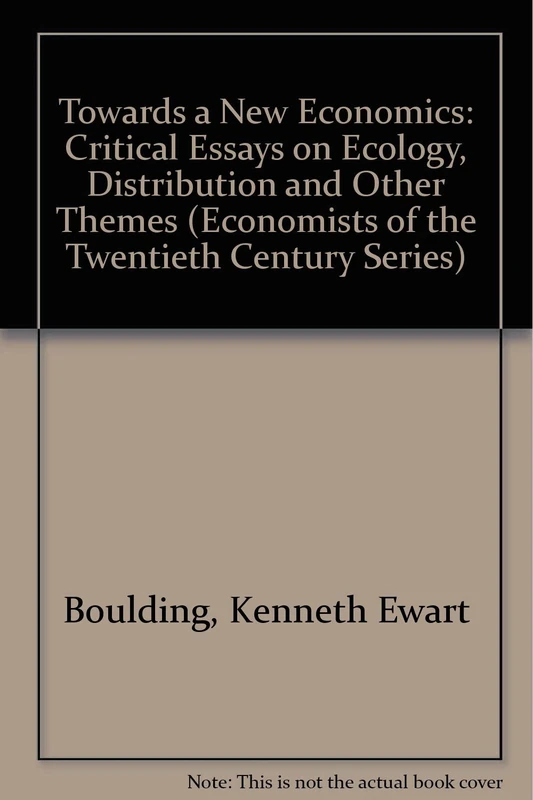 Towards a New Economics: Critical Essays on Ecology, Distribution and Other Themes (Economists of the Twentieth Century series)