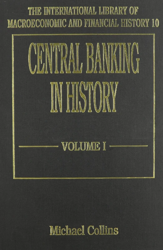 CENTRAL BANKING IN HISTORY: Central Bank Functions (The International Library of Macroeconomic and Financial History series)