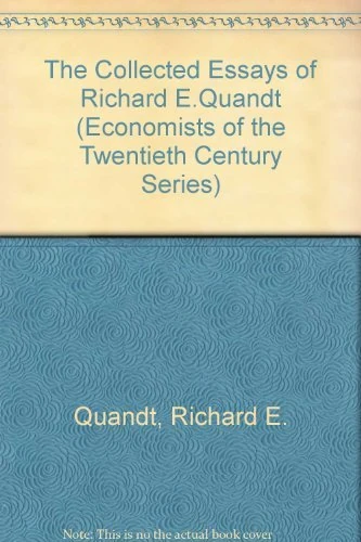 THE COLLECTED ESSAYS OF RICHARD E. QUANDT (Economists of the Twentieth Century series)