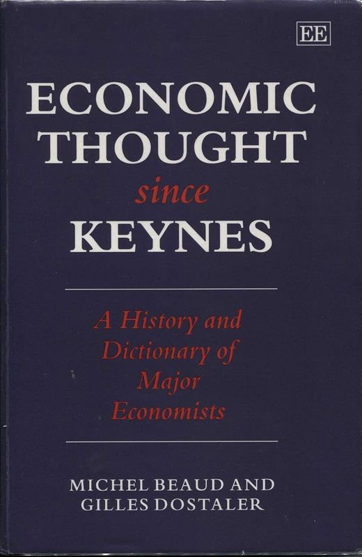 ECONOMIC THOUGHT SINCE KEYNES: A History and Dictionary of Major Economists