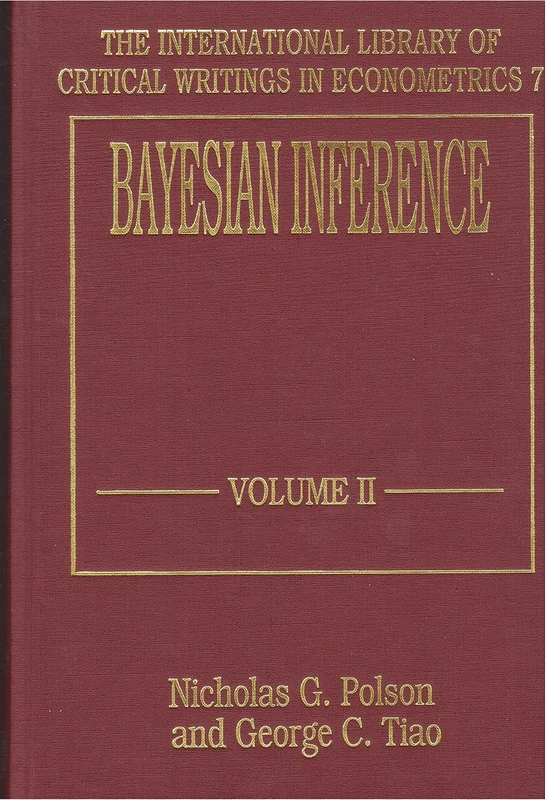 BAYESIAN INFERENCE (The International Library of Critical Writings in Econometrics series)