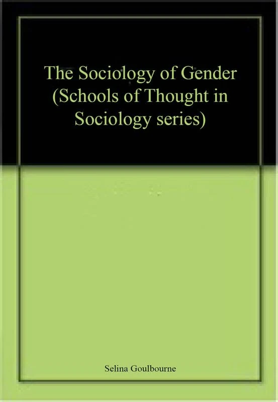 The Sociology of Gender (Schools of Thought in Sociology series)