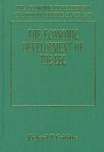 The Economic Development of the E.E.C. (The Economic Development of Modern Europe Since 1870 series)