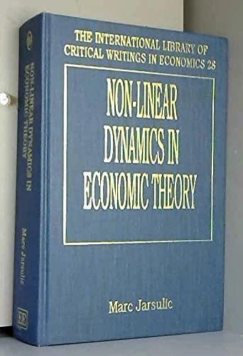 NON-LINEAR DYNAMICS IN ECONOMIC THEORY (The International Library of Critical Writings in Economics series)