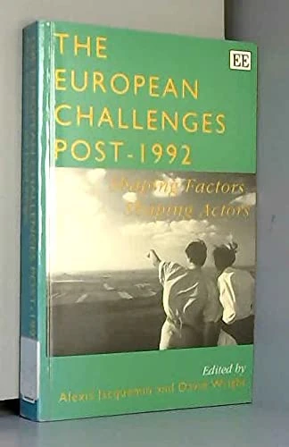 The European Challenges Post-1992: Shaping Factors, Shaping Actors
