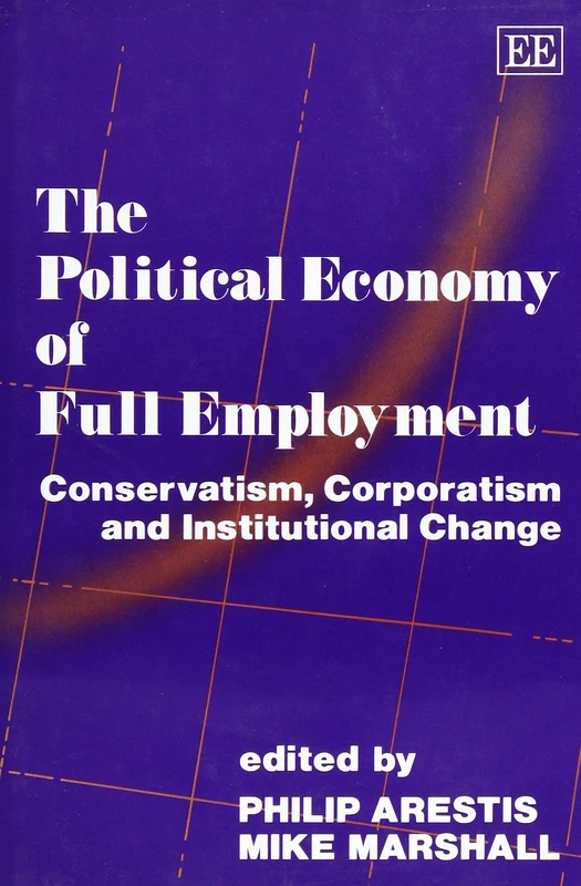 The Political Economy of Full Employment: Conservatism, Corporatism and Institutional Change