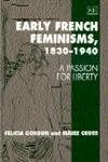 Early French Feminisms, 1830–1940: A Passion for Liberty