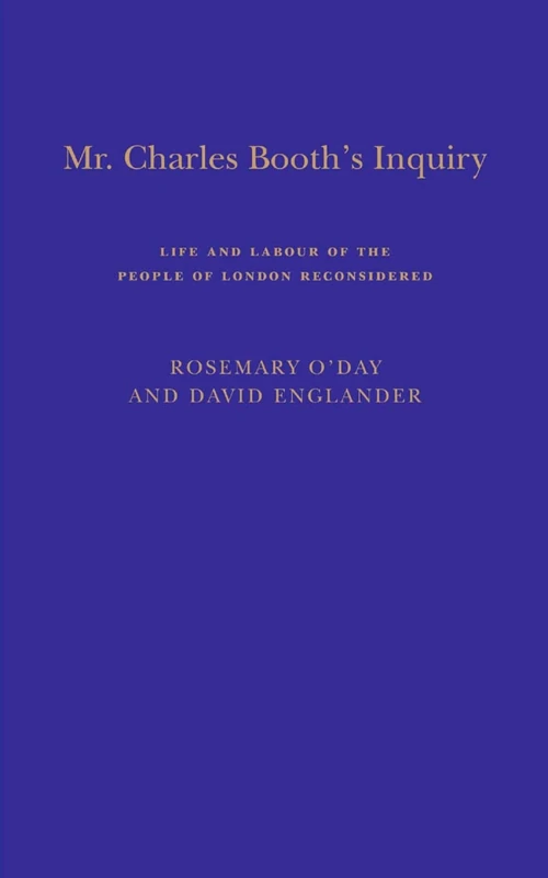Mr Charles Booth's Inquiry: Life and Labour of the People in London, Reconsidered