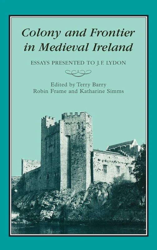 Colony & Frontier in Medieval Ireland - History Essays
