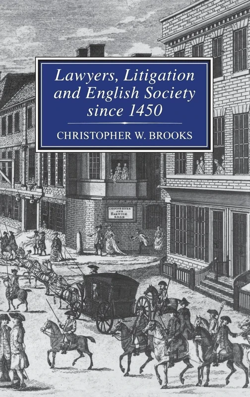 Lawyers, Litigation & English Society Since 1450