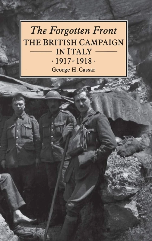 FORGOTTEN FRONT: British Campaign in Italy, 1917-1918