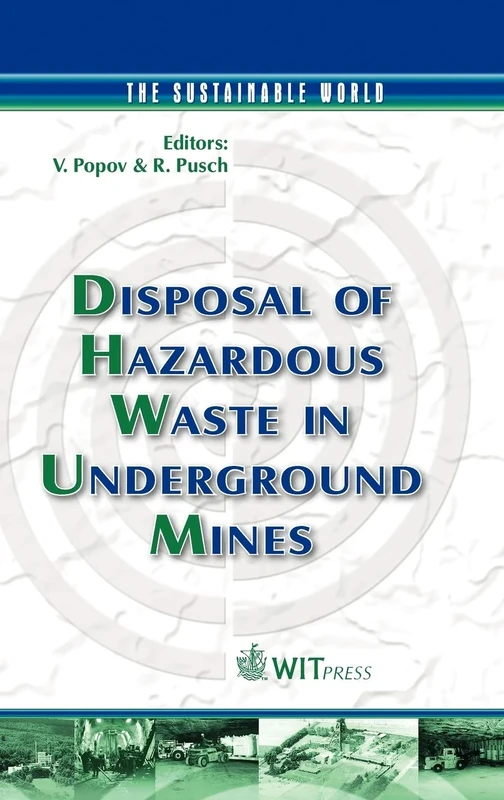 Disposal of Hazardous Waste in Underground Mines (Sustainable World)