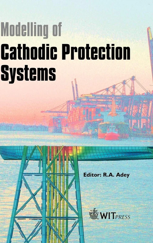 Modelling of Cathodic Protection Systems (Advances in Boundary Elements): No.12