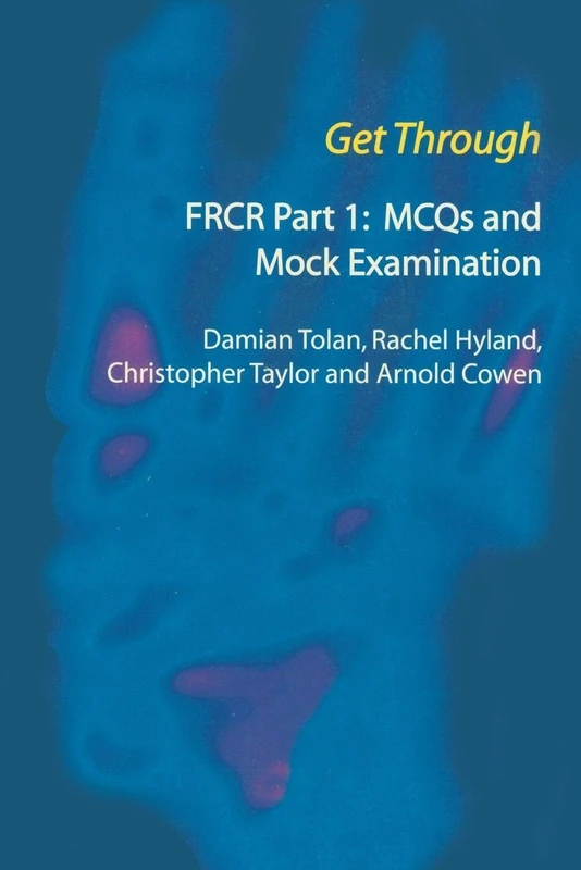 FRCR Part 1: MCQs and Mock Examinations (Get Through Series)