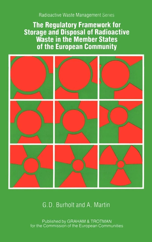 The Regulatory Framework for the Storage and Disposal of Radioactive Waste in the Member States of the European Community (Radioactive Waste Management Series)