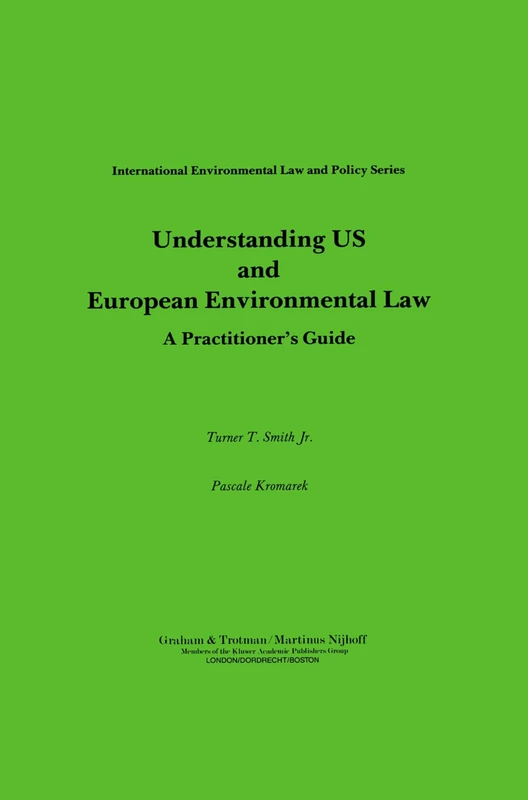 Understanding Us and European Environmental Law: A Practitioner's Guide : Advances in Underwater Inspection and Maintenance (International Environmental Law & Policy Series)