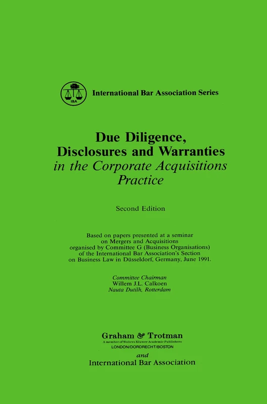 Due Diligence, Disclosures and Warranties: in the Corporate Acquisitions Practice (International Bar Association Series Set)