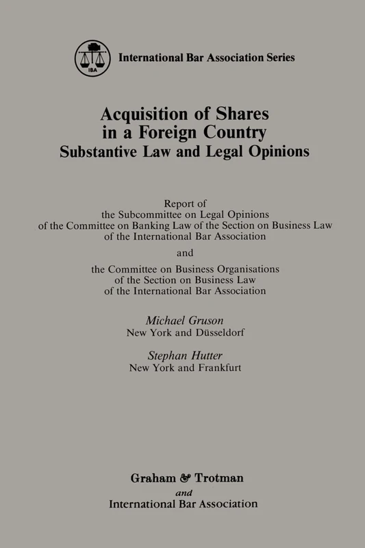 Acquisition of Shares in a Foreign Country: Substantive Law and Legal Opinions (International Bar Association Series) (Wordsworth Military Library)
