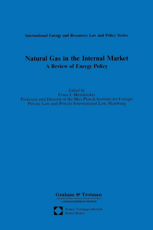 Natural Gas in the Internal Market: A Review of Energy Policy (International Energy & Resources Law and Policy Series Set)