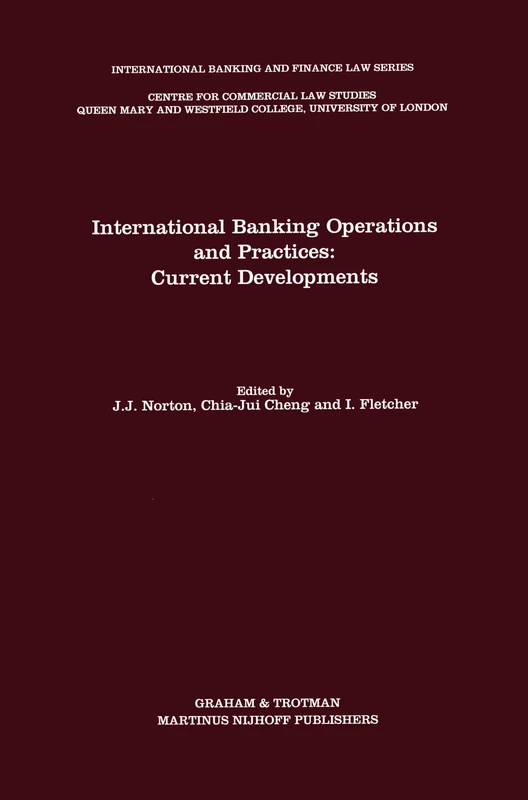 International Banking Operations and Practices: Current Developments (International Banking & Finance Law (IBFL)) (International Banking, Finance and Economic Law Series Set)