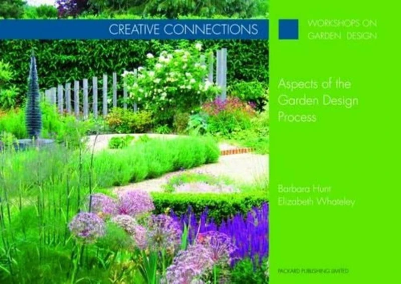 Creative Connections: Aspects of the Garden Design Process (Workshops on Garden Design)