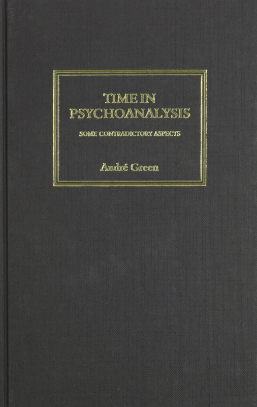 Time in Psychoanalysis: Some Contradictory Aspects