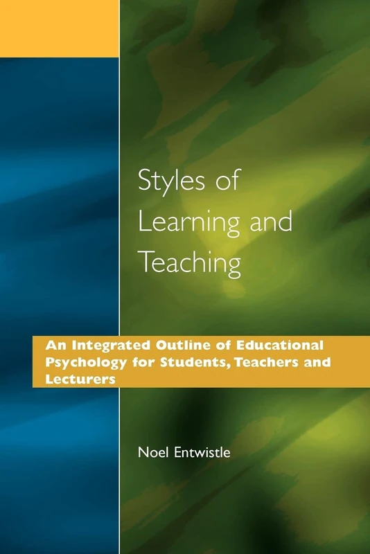 Styles of Learning and Teaching: An Integrated Outline of Educational Psychology for Students, Teachers and Lecturers (Wiley Series in Agrochemicals & Plant Protection)