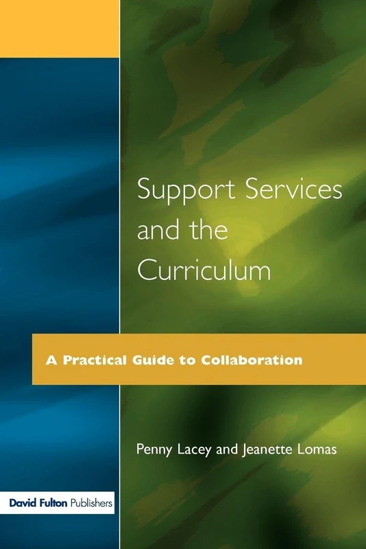 Support Services and the Curriculum: A Practical Guide to Collaboration