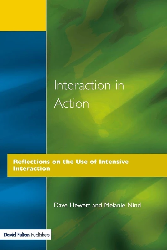 Interaction in Action: Reflections on the Use of Intensive Interaction