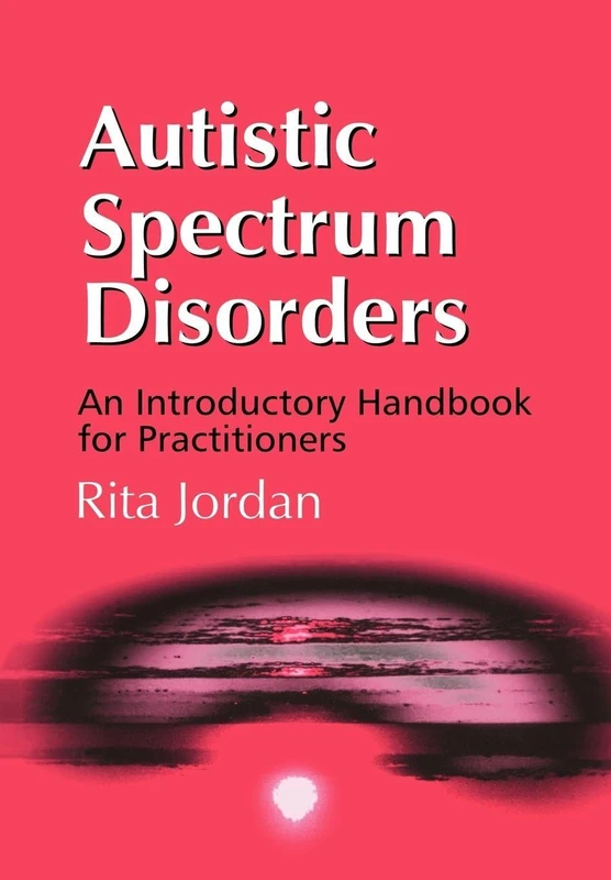 Autistic Spectrum Disorders: An Introductory Handbook for Practitioners
