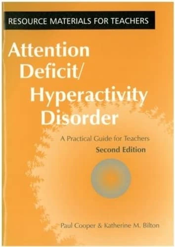 Attention Deficit / Hyperactivity Disorder: A Practical Guide for Teachers