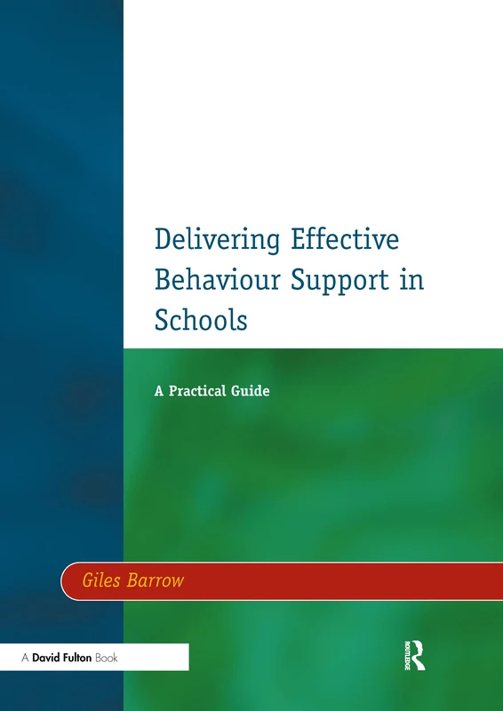 Delivering Effective Behaviour Support in Schools: A Practical Guide