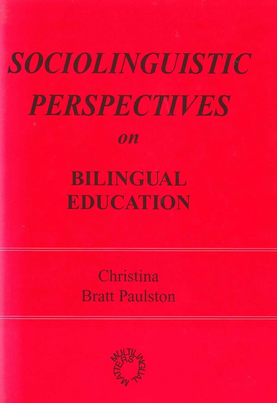 Sociolinguistic Perspectives on Bilingual Education (Multilingual Matters)