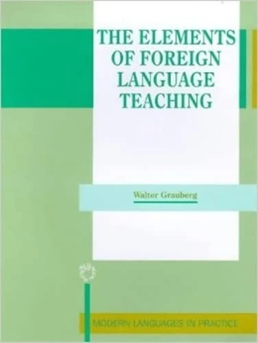 The Elements of Foreign Language Teaching (Modern Language in Practice)