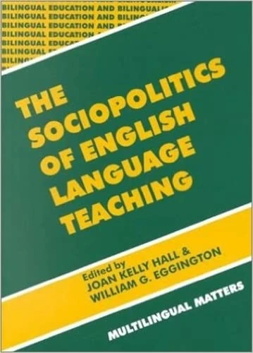 The Sociopolitics of English Language Teaching (Bilingual Education & Bilingualism)