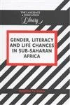 Gender, Literacy and Life Chances in Sub-Saharan Africa (The Language and Education Library)