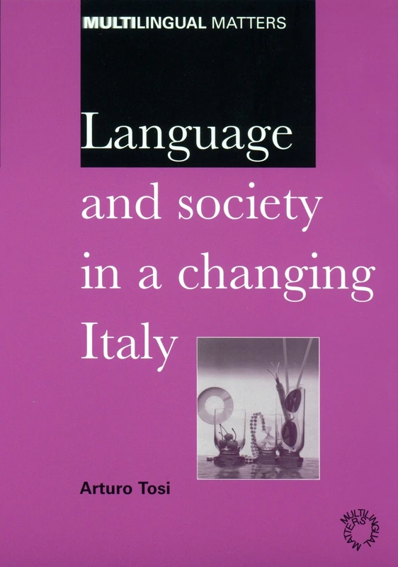 Language and Society in a Changing Italy (Multilingual Matters)