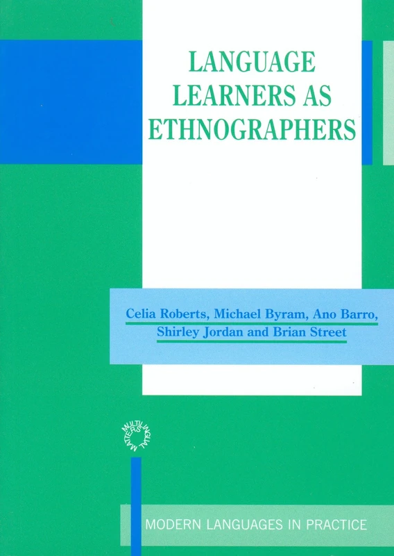 Language Learners as Ethnographers: 16 (Modern Language in Practice)