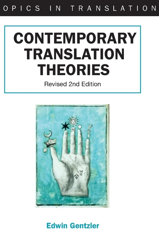 Contemporary Translation Theories: Revised: 21 (Topics in Translation)