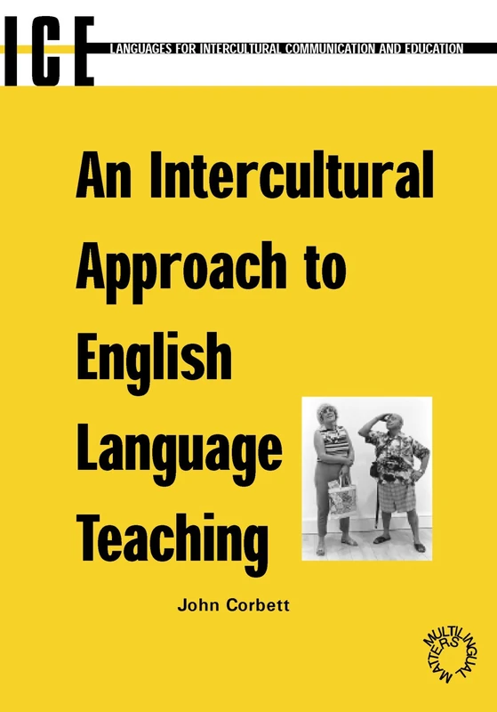 An Intercultural Approach to English Language Teaching (Languages for Intercultural Communication and Education)