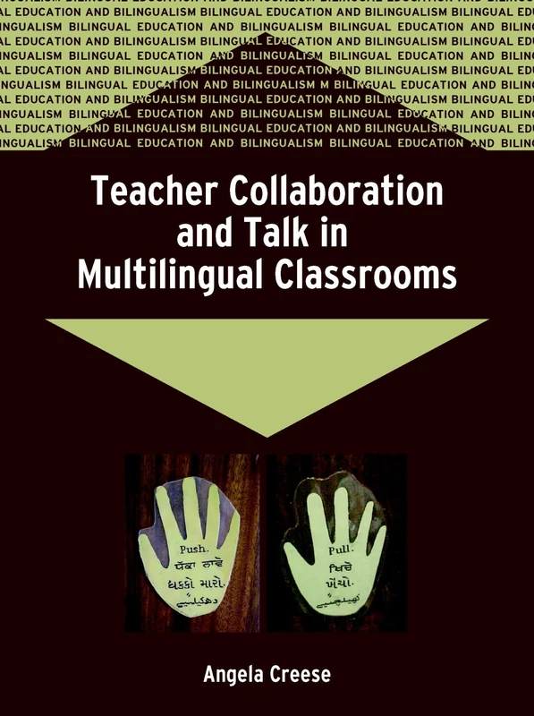 Teacher Collaboration and Talk in Multilingual Classrooms (Bilingual Education & Bilingualism)